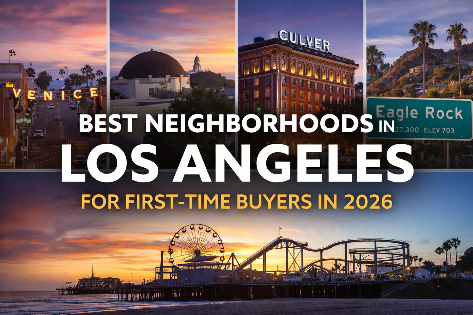 Best Neighborhoods in Los Angeles for First-Time Buyers in 2026 | Jacob ...