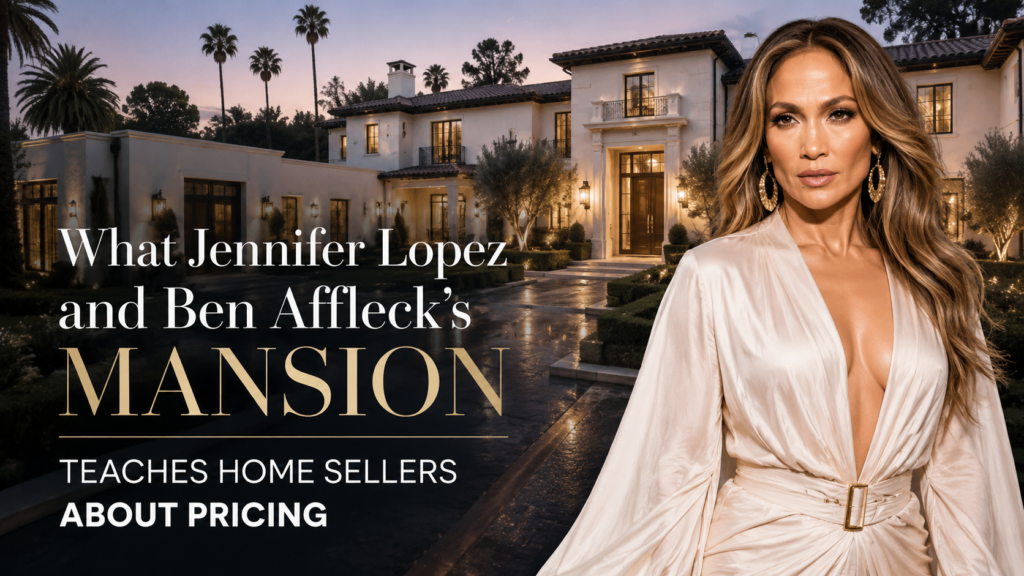 Jennifer Lopez and Ben Affleck Beverly Hills mansion with luxury home pricing lesson for Los Angeles sellers